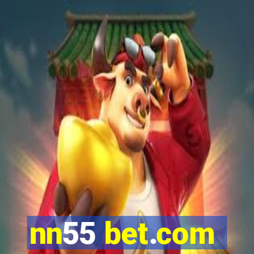 nn55 bet.com